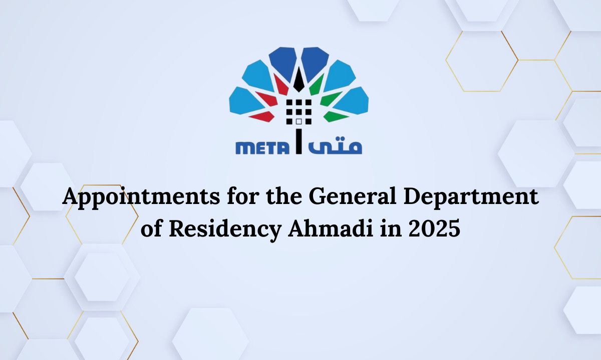 Appointments for the General Department of Residency Ahmadi in 2025