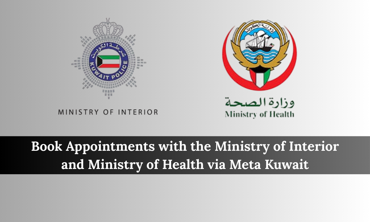 Book Appointments with the Ministry of Interior and Ministry of Health via Meta Kuwait