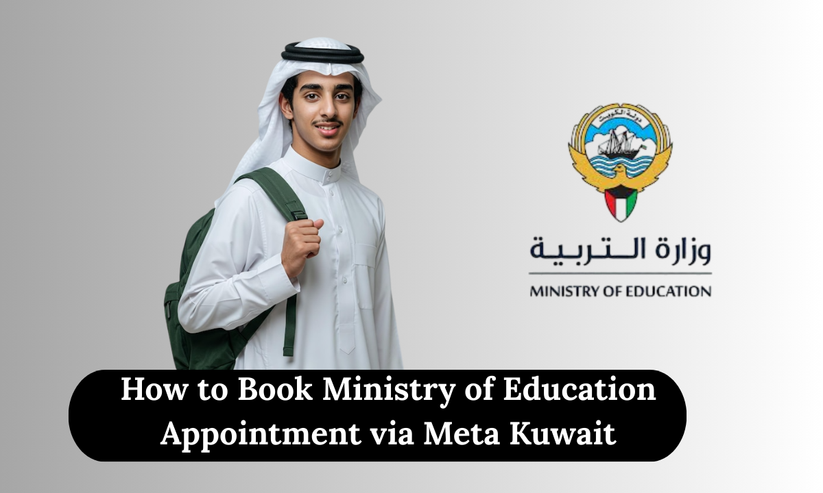 How to Book Ministry of Education Appointment via Meta Kuwait