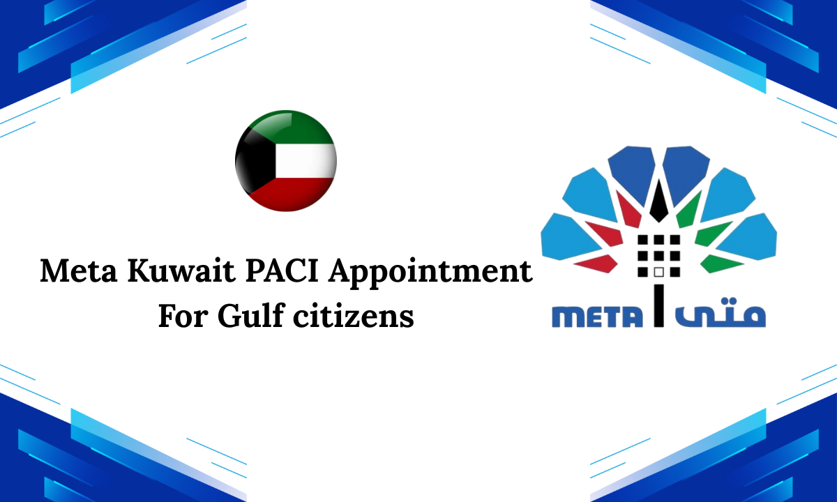 Meta Kuwait PACI Appointment For Gulf citizens