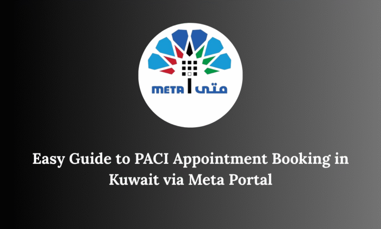 Easy Guide to PACI Appointment Booking in Kuwait via Meta Portal