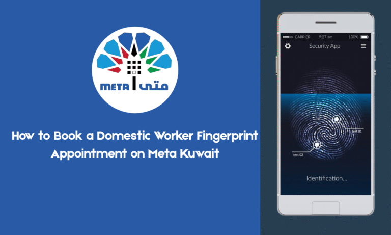 How to Book a Domestic Worker Fingerprint Appointment on Meta Kuwait