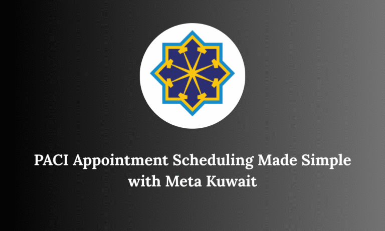 PACI Appointment Scheduling Made Simple with Meta Kuwait